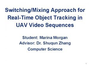 SwitchingMixing Approach for RealTime Object Tracking in UAV