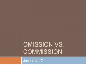 OMISSION VS COMMISSION James 4 17 Omission vs