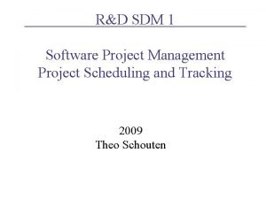 RD SDM 1 Software Project Management Project Scheduling