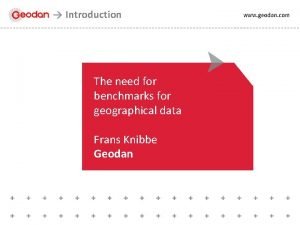 Introduction The need for benchmarks for geographical data