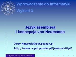 Wprowadzenie do informatyki Wykad 3 Jzyk asemblera i