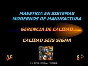 MAESTRIA EN SISTEMAS MODERNOS DE MANUFACTURA GERENCIA DE