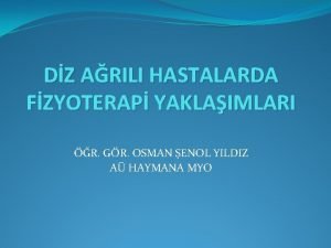 DZ ARILI HASTALARDA FZYOTERAP YAKLAIMLARI R GR OSMAN