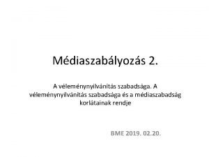 Mdiaszablyozs 2 A vlemnynyilvnts szabadsga s a mdiaszabadsg