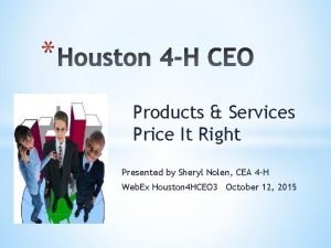 Products Services Price It Right Presented by Sheryl