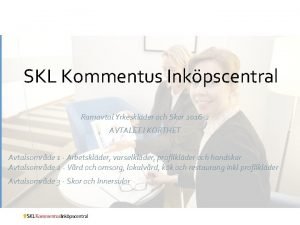 SKL Kommentus Inkpscentral Ramavtal Yrkesklder och Skor 2016