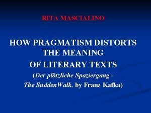 RITA MASCIALINO HOW PRAGMATISM DISTORTS THE MEANING OF