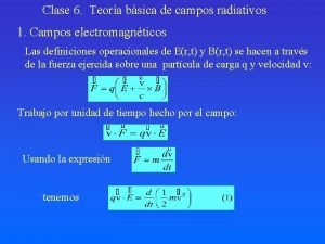 Clase 6 Teora bsica de campos radiativos 1