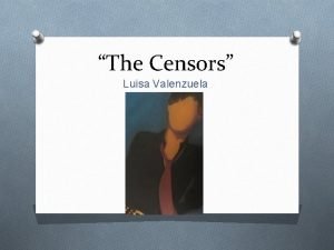 Summary of the censors by luisa valenzuela