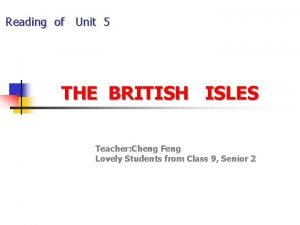 Reading of Unit 5 THE BRITISH ISLES Teacher