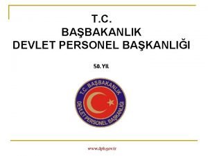 T C BABAKANLIK DEVLET PERSONEL BAKANLII 50 YIL