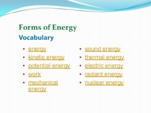 Forms of Energy energy kinetic energy potential energy