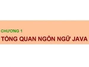 CHNG 1 TNG QUAN NGN NG JAVA PHN