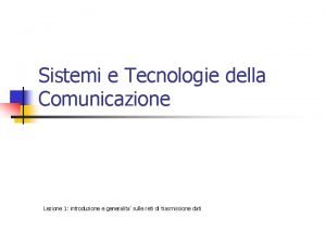 Sistemi e Tecnologie della Comunicazione Lezione 1 introduzione