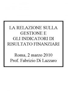 LA RELAZIONE SULLA GESTIONE E GLI INDICATORI DI