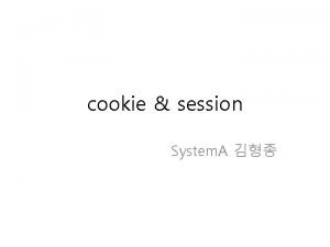 cookie session System A cookie session SN201307051 auth1
