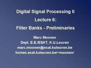 Digital Signal Processing II Lecture 6 Filter Banks