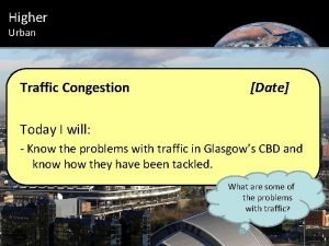 Higher Urban Introduction Urban Traffic Congestion Date Today