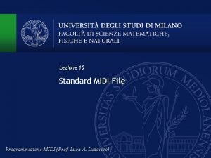 Lezione 10 Standard MIDI File Programmazione MIDI Prof