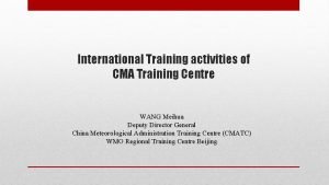 International Training activities of CMA Training Centre WANG
