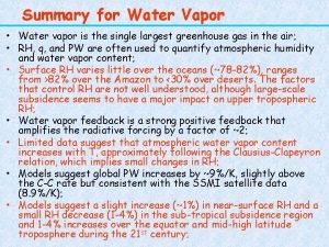 Summary for Water Vapor Water vapor is the