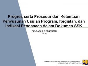 Progres serta Prosedur dan Ketentuan Penyusunan Usulan Program