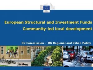 European Structural and Investment Funds Communityled local development