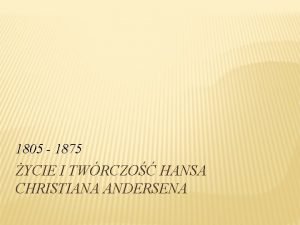 1805 1875 YCIE I TWRCZO HANSA CHRISTIANA ANDERSENA