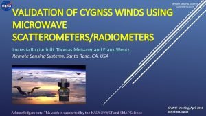 VALIDATION OF CYGNSS WINDS USING MICROWAVE SCATTEROMETERSRADIOMETERS Lucrezia