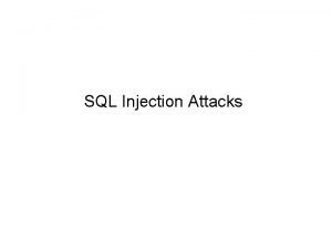 SQL Injection Attacks What is a SQL Injection