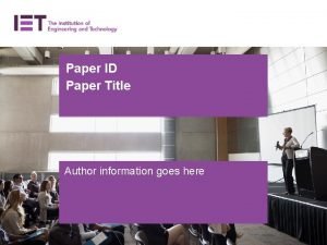 Paper ID Paper Title Author information goes here
