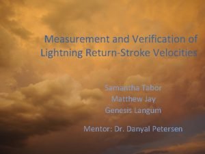Measurement and Verification of Lightning ReturnStroke Velocities Samantha