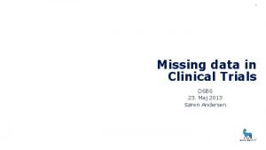 1 Missing data in Clinical Trials DSBS 23