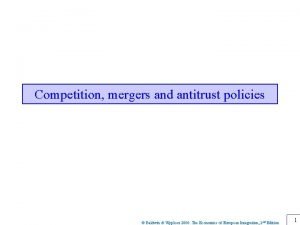 Competition mergers and antitrust policies Baldwin Wyplosz 2006