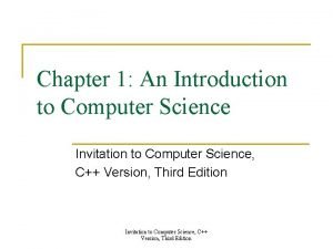 Chapter 1 An Introduction to Computer Science Invitation