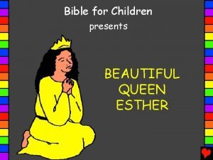 Bible for Children presents BEAUTIFUL QUEEN ESTHER Written