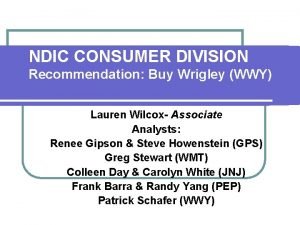NDIC CONSUMER DIVISION Recommendation Buy Wrigley WWY Lauren