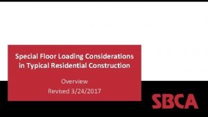 Special Floor Loading Considerations in Typical Residential Construction