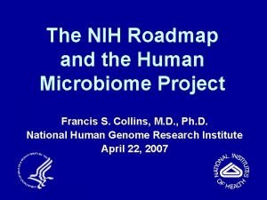 The NIH Roadmap and the Human Microbiome Project
