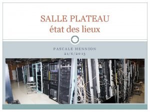 SALLE PLATEAU tat des lieux PASCALE HENNION 2162013