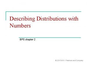 Describing Distributions with Numbers BPS chapter 2 2010