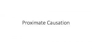 Proximate Causation How to Make a Tort or