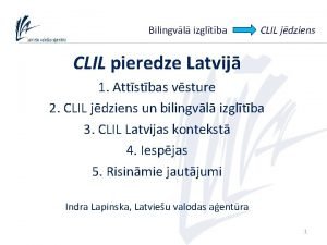 Bilingvl izgltba CLIL jdziens CLIL pieredze Latvij 1