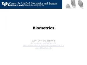 Biometrics CUBS University at Buffalo http www cubs