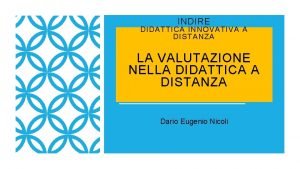 INDIRE DIDATTICA INNOVATIVA A DISTANZA LA VALUTAZIONE NELLA