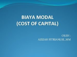 BIAYA MODAL COST OF CAPITAL OLEH AZIZAH FITRIANI