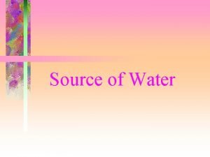 Source of Water Sources of Water Hydrological Cycle