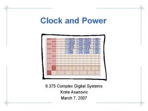 Clock and Power 6 375 Complex Digital Systems