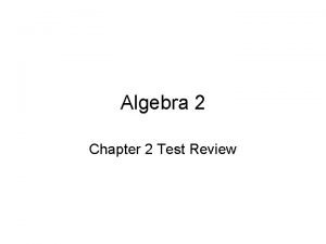 Algebra 2 chapter 2 test