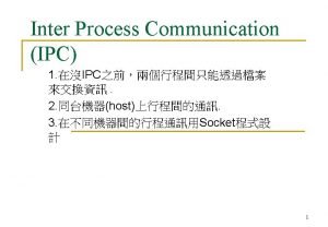 Pipe n n n Pipe is a halfduplex Pipe n n n Pipe is a halfduplex
